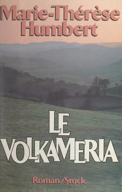 Le Volkameria - Marie-Thérèse Humbert - Stock (réédition numérique FeniXX)