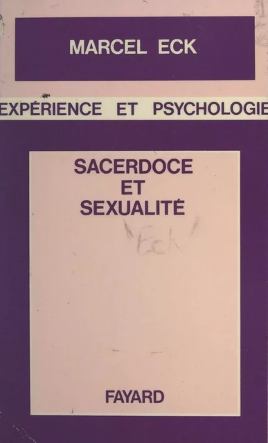 Sacerdoce et sexualité - Marcel Eck - (Fayard) réédition numérique FeniXX