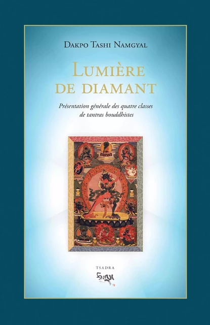 Lumière de diamant - Dakpo Tashi Namgyal - Padmakara