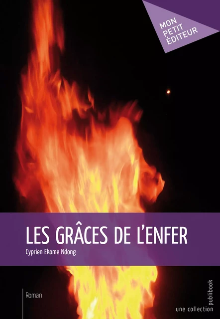 Les Grâces de l'enfer - Cyprien Ekome Ndong - Mon Petit Editeur