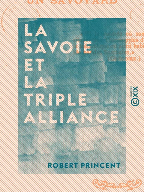 La Savoie et la triple alliance - Robert Princent - Collection XIX