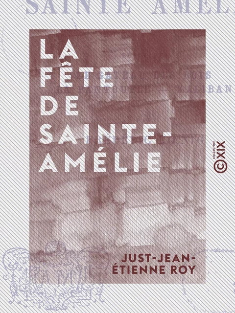 La Fête de Sainte-Amélie - Just-Jean-Etienne Roy - Collection XIX