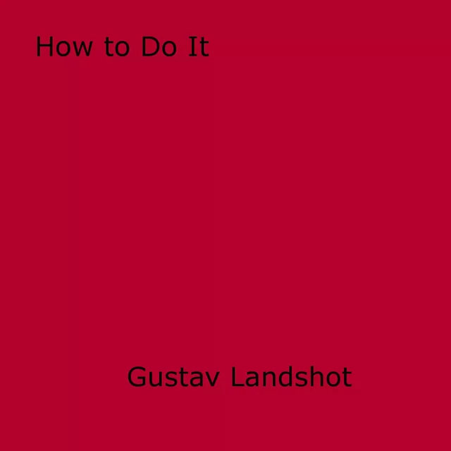 How to Do It - Gustav Landshot - Disruptive Publishing