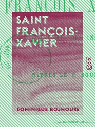 Saint François-Xavier - Apôtre des Indes