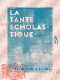 La Tante Scholastique - Récits