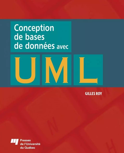 Conception de bases de données avec UML - Gilles Roy - Presses de l'Université du Québec