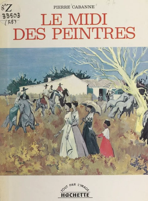 Le Midi des peintres - Pierre Cabanne - (Hachette) réédition numérique FeniXX