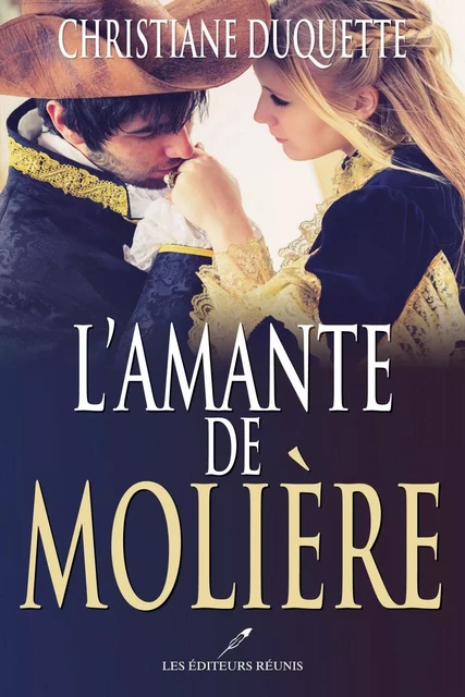 L'amante de Molière - Christiane Duquette - Les Éditeurs réunis