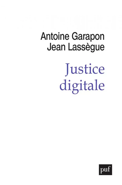 Justice digitale - Jean Lassègue, Antoine Garapon - Humensis