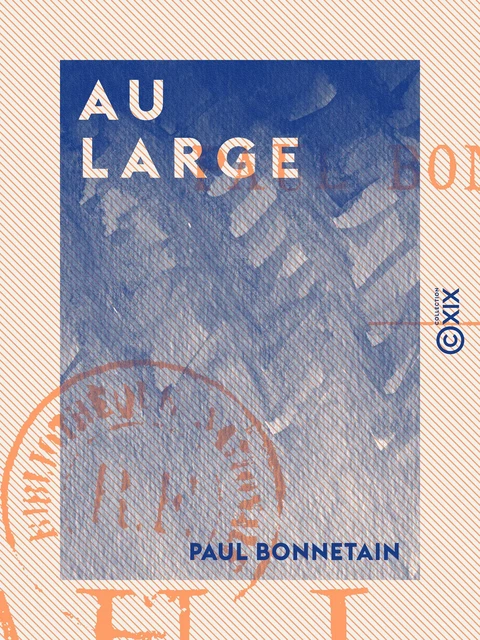 Au large - Paul Bonnetain - Collection XIX