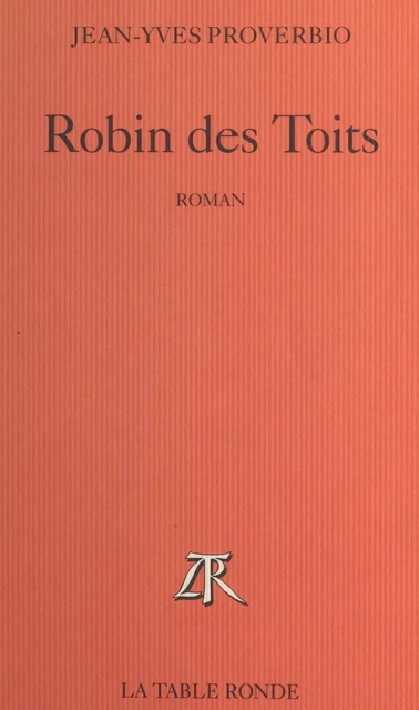 Robin des Toits - Jean-Yves Proverbio - (La Table Ronde) réédition numérique FeniXX