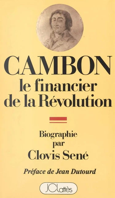 Joseph Cambon, 1756-1820 - Clovis Sené - JC Lattès (réédition numérique FeniXX)