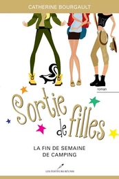 Sortie de filles 03 : La fin de semaine de camping