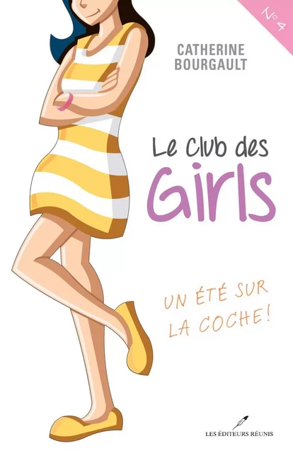 Le Club des girls 04 : Un été sur la coche! - Catherine Bourgault - Les Éditeurs réunis