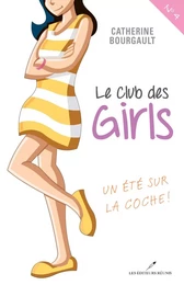 Le Club des girls 04 : Un été sur la coche!