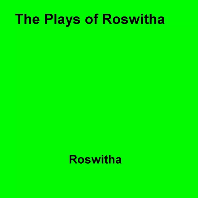 The Plays of Roswitha - Hroswitha Roswitha - Disruptive Publishing