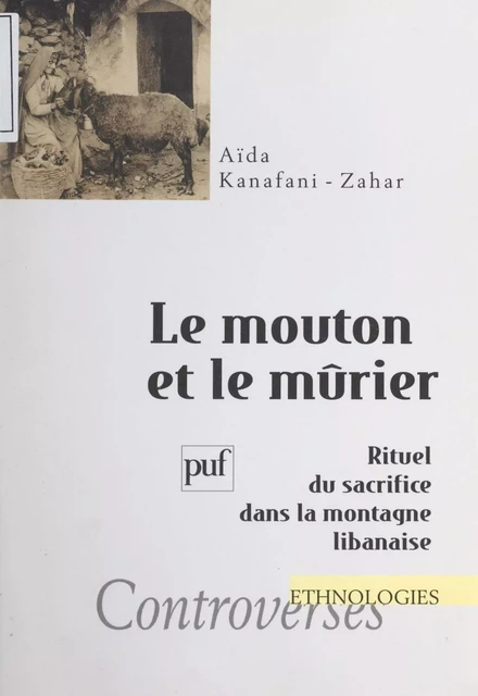 Le mouton et le mûrier - Aïda Kanafani-Zahar - (Presses universitaires de France) réédition numérique FeniXX