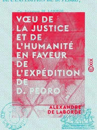 Vœu de la justice et de l'humanité en faveur de l'expédition de D. Pedro