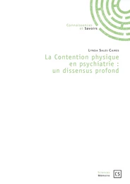 La Contention physique en psychiatrie : un dissensus profond