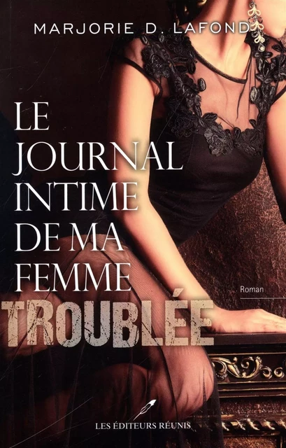 Le journal intime de ma femme troublée - Marjorie D. Lafond - Les Éditeurs réunis