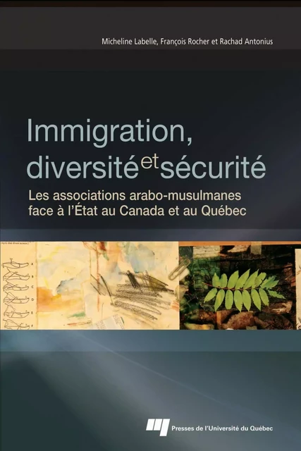 Immigration, diversité et sécurité - Micheline Labelle, François Rocher - Presses de l'Université du Québec