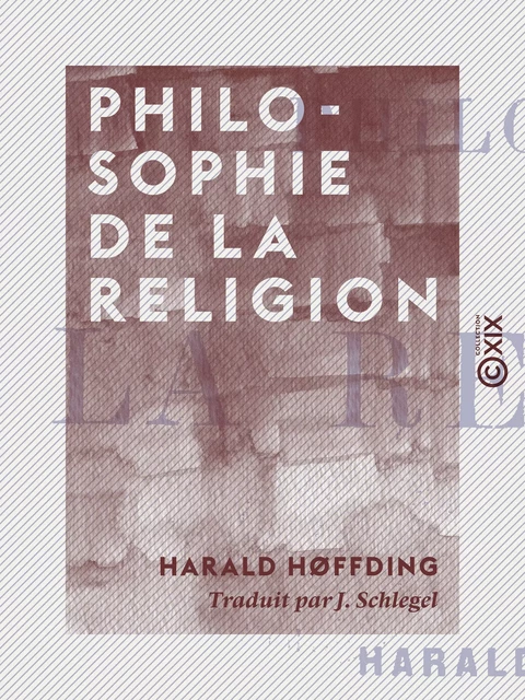 Philosophie de la religion - Harald Høffding - Collection XIX