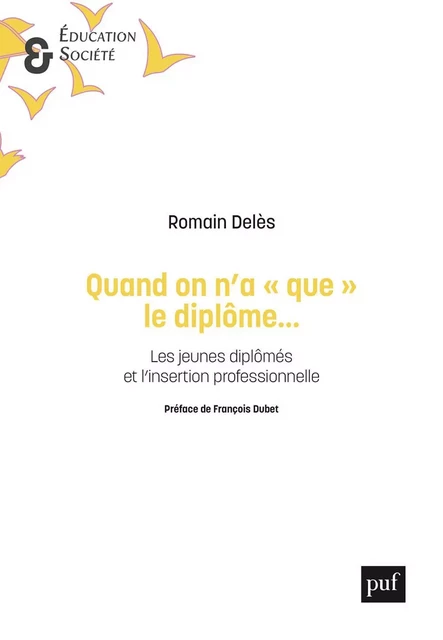 Quand on n'a « que » le diplôme... - François Dubet, Romain Deles - Humensis