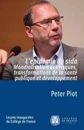 L’épidémie du sida. Mondialisation des risques, transformations de la santé publique et développement