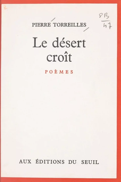 Le désert croît - Pierre Torreilles - Seuil (réédition numérique FeniXX)