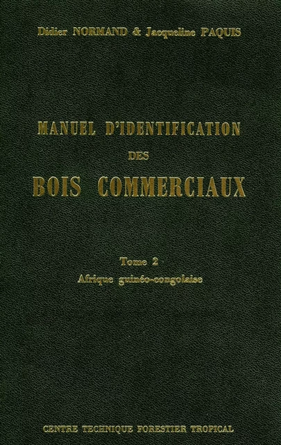 Manuel d'identification des bois commerciaux - Tome 2 - Jacqueline Paquis - Quae