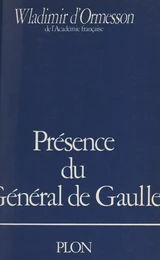 Présence du Général de Gaulle