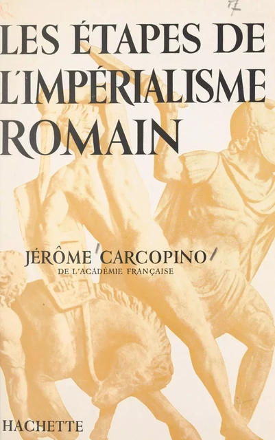 Les étapes de l'impérialisme romain - Jérôme Carcopino - (Hachette) réédition numérique FeniXX