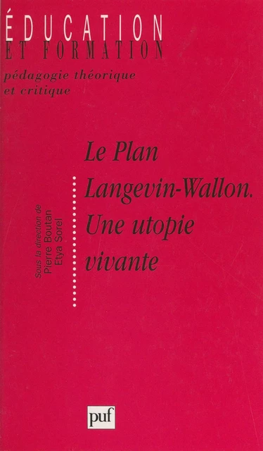 Le plan Langevin-Wallon, une utopie vivante -  Collectif,  Rencontres Langevin-Wallon - (Presses universitaires de France) réédition numérique FeniXX