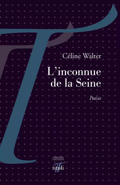 L'inconnue de la Seine - Céline Walter - Librairie éditions tituli