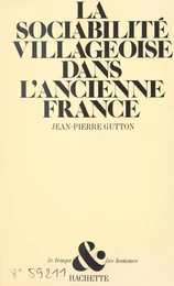 La sociabilité villageoise dans l'ancienne France