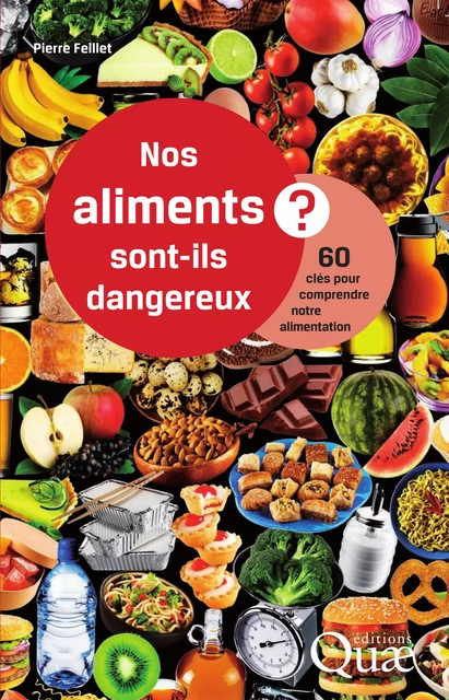 Nos aliments sont-ils dangereux ? - Pierre Feillet - Quae