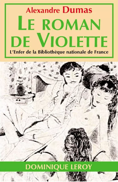 Le Roman de Violette - Alexandre Dumas - Éditions Dominique Leroy