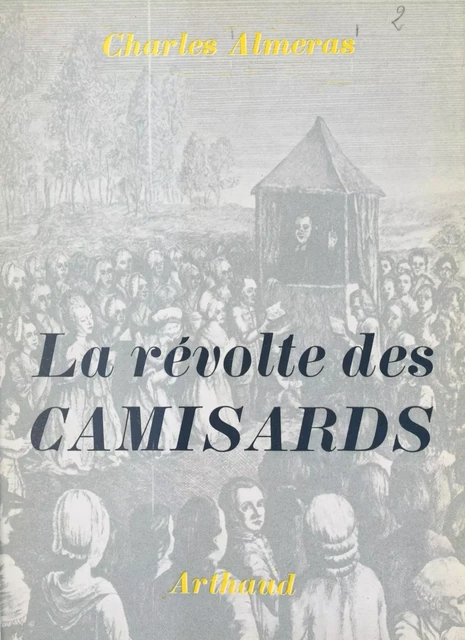 La révolte des Camisards - Charles Almeras - Arthaud (réédition numérique FeniXX) 