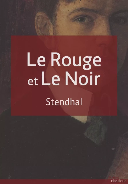 Le rouge et le noir - Stendhal Stendhal - Les éditions Pulsio