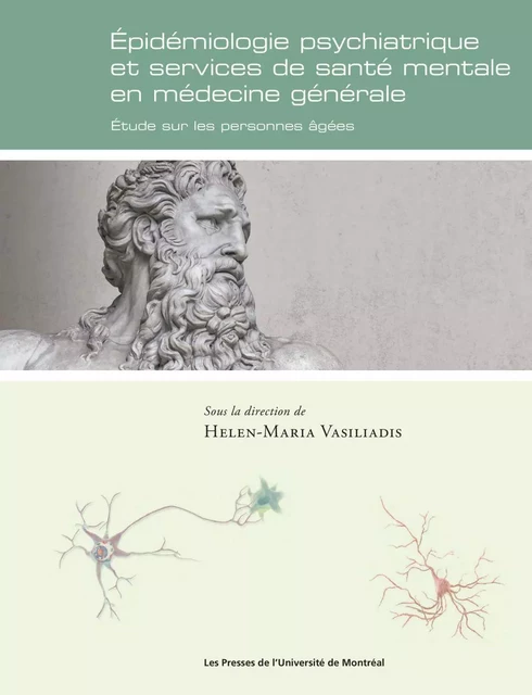 Épidémiologie psychiatrique et services de santé mentale en médecine générale. - Helen-Maria Vasiliadis - Les Presses de l'Université de Montréal