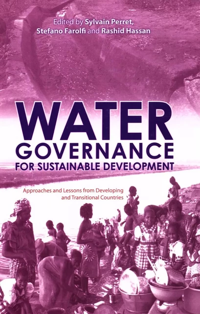 Water Governance for Sustainable Development - Sylvain Perret, Stefano Farolfi, Rashid Hassan - Quae