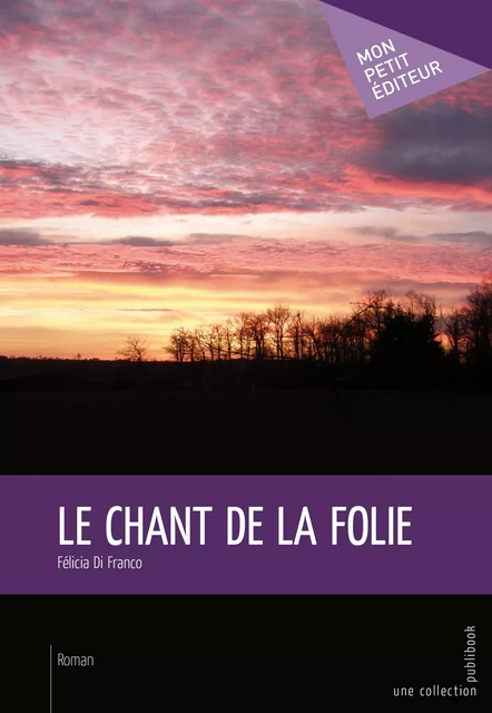 Le Chant de la folie - Félicia Di Franco - Mon Petit Editeur