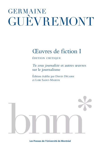 Oeuvres de fiction 1, édition critique - Germaine Guèvremont - Presses de l'Université de Montréal