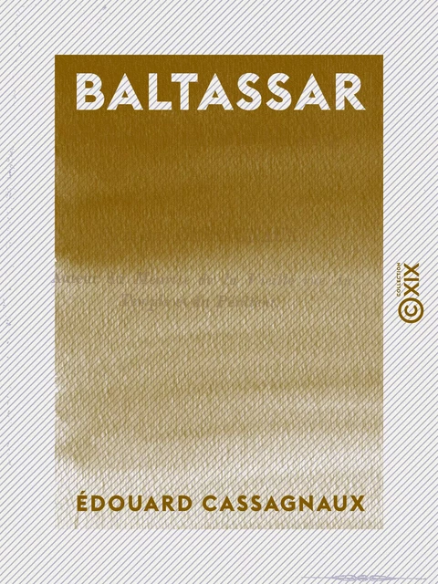 Baltassar - Édouard Cassagnaux - Collection XIX