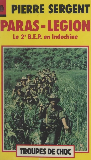 Paras-Légion : le 2e B.E.P. en Indochine - Pierre Sergent - (Pocket) réédition numérique FeniXX