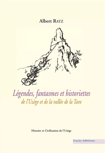 Légendes, fantasmes et historiettes de l’Uzège - Albert Ratz - Lucie éditions