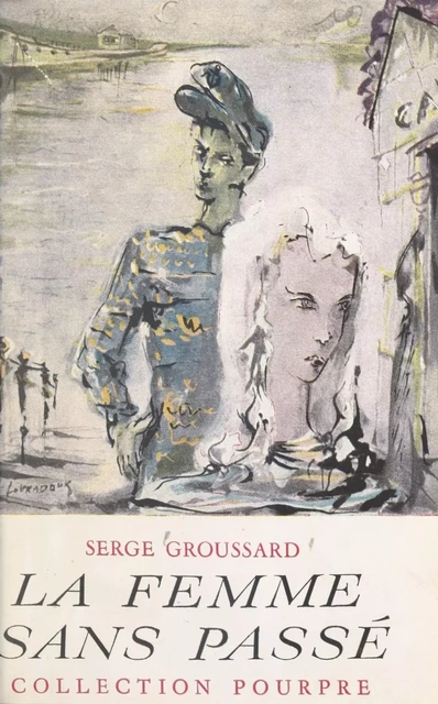 La femme sans passé - Serge Groussard - Gallimard (réédition numérique FeniXX)