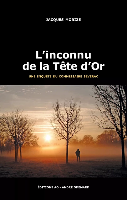 L'inconnu de la Tête d'Or - Jacques Morize - Éditions AO