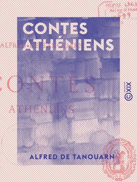 Contes athéniens - Alfred de Tanouarn - Collection XIX