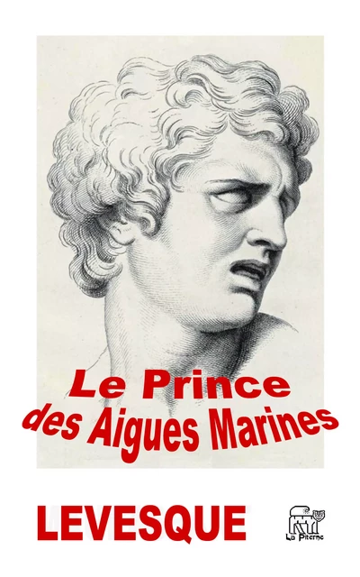 Le Prince des Aigues Marines - Louise Levesque - La Piterne